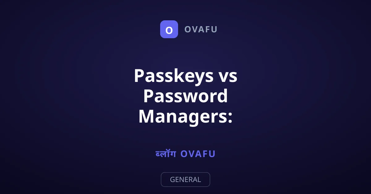 Passkeys vs Password Managers: क्या मास्टर पासवर्ड का दौर खत्म हो रहा है?